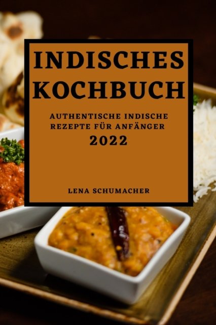 Cover for Lena Schumacher · Indisches Kochbuch 2022 (Paperback Book) (2022)