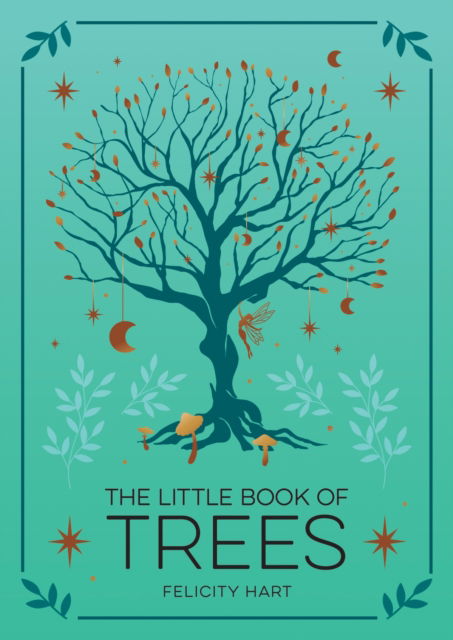 Cover for Felicity Hart · The Little Book of Trees: An Introduction to the Folklore, Magick and Mysticism of Trees (Paperback Book) (2025)