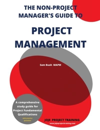 Cover for Sam Buah · The Non-Project Manager's Guide to Project Management (Paperback Book) (2021)
