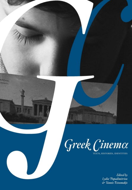 Cover for Greek Cinema: Texts, Histories, Identities (Paperback Book) (2012)