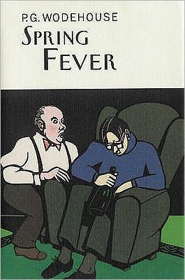 Cover for P.G. Wodehouse · Spring Fever - Everyman's Library P G WODEHOUSE (Hardcover Book) (2004)