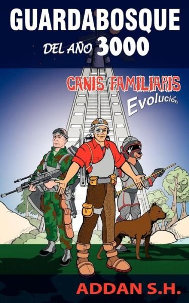 Cover for Addan S. H. · Guardabosque del Ano 3000: Canis Familiaris Evolucion (Pocketbok) (2004)