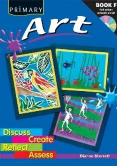 Dianne Sterret · Primary Art: Discuss, Create, Reflect, Assess (Bok) (2007)
