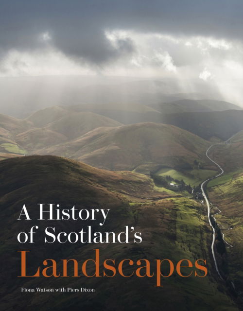 Cover for Fiona Watson · A History of Scotland's Landscapes (Taschenbuch) (2024)