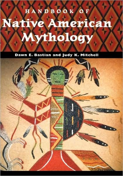Cover for Dawn Bastian Williams · Handbook of Native American Mythology - World Mythology (Hardcover Book) (2004)