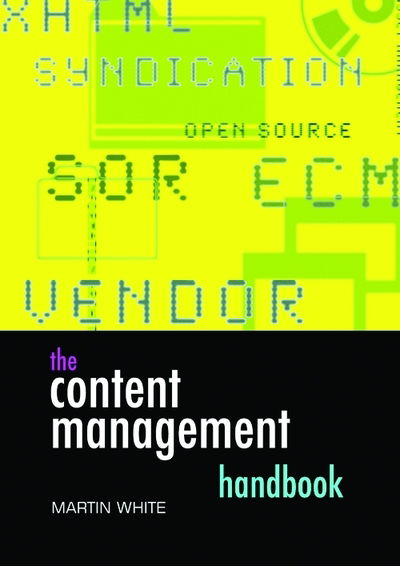 Cover for Martin White · The Content Management Handbook (Hardcover Book) (2005)