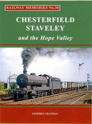 Cover for Stephen Chapman · Railway Memories No.30 CHESTERFIELD, STAVELEY &amp; the Hope Valley - Railway Memories (Paperback Book) (2019)