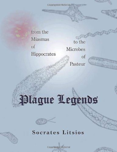 Cover for Socrates Litsios · Plague Legends: from the Miasmas of Hippocrates to the Microbes of Pasteur (Paperback Book) (2001)