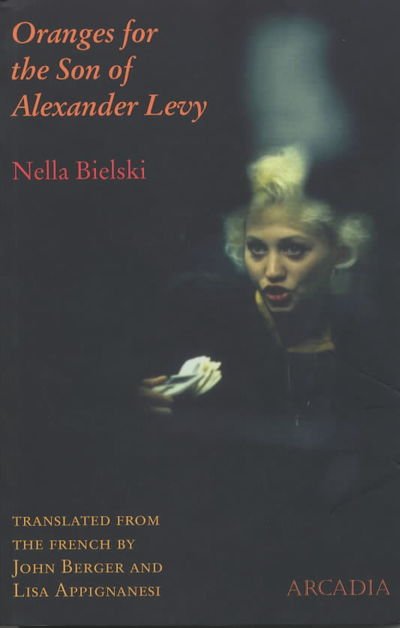 Isabelle / Oranges for the Son of Alexander Levy - Nella Bielski - Bøger - Arcadia Books - 9781900850339 - 12. oktober 2001