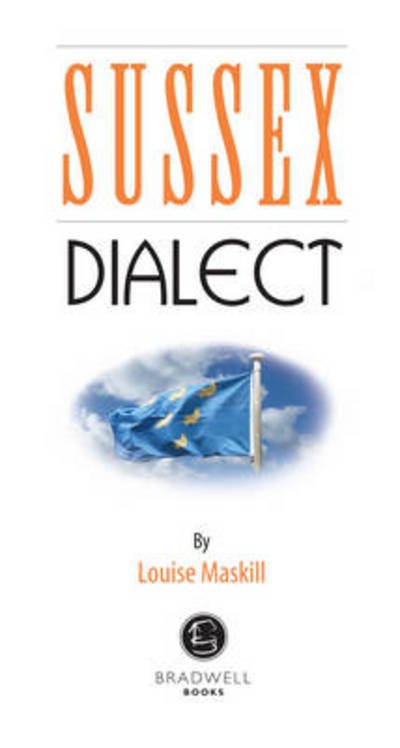 Cover for Sussex Dialect: A Selection of Words and Anecdotes from Around Sussex (Pocketbok) (2012)