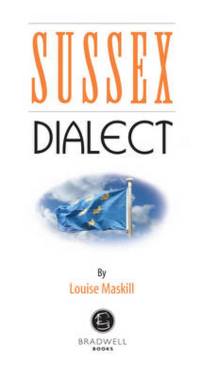 Cover for Sussex Dialect: A Selection of Words and Anecdotes from Around Sussex (Paperback Book) (2012)