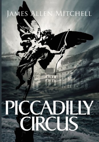 Cover for James Allen Mitchell · Piccadilly Circus (Paperback Book) [Standard Shelf edition] (2013)