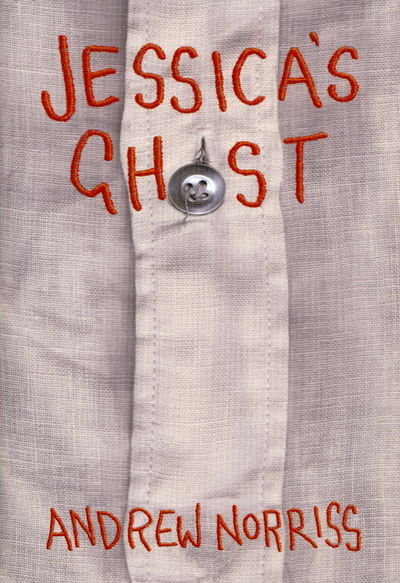 Cover for Andrew Norriss · Jessica's Ghost (Hardcover Book) (2015)