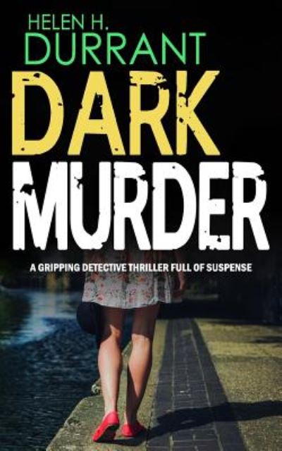 Cover for Helen H Durrant · Dark Murder a Gripping Detective Thriller Full of Suspense (Taschenbuch) (2016)