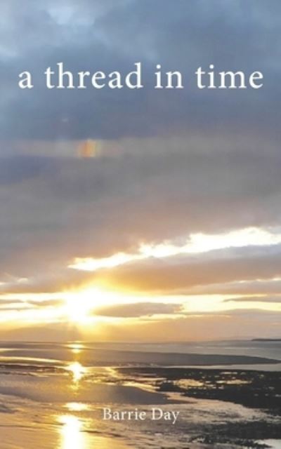 Cover for Barrie Day · A Thread in Time (Paperback Book) (2020)