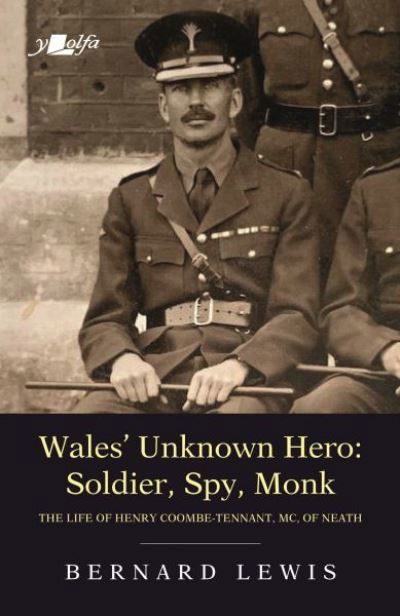 Cover for Bernard Lewis · Wales' Unknown Hero - Soldier, Spy, Monk: The Life of Henry Coombe-Tennant, Mc, of Neath (Pocketbok) (2021)