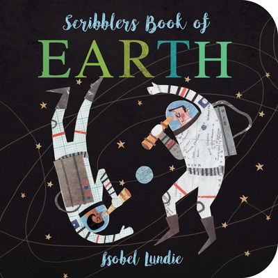 Cover for Isobel Lundie · Scribblers Book of The Earth - Scribblers Board Book (Board book) [Illustrated edition] (2020)