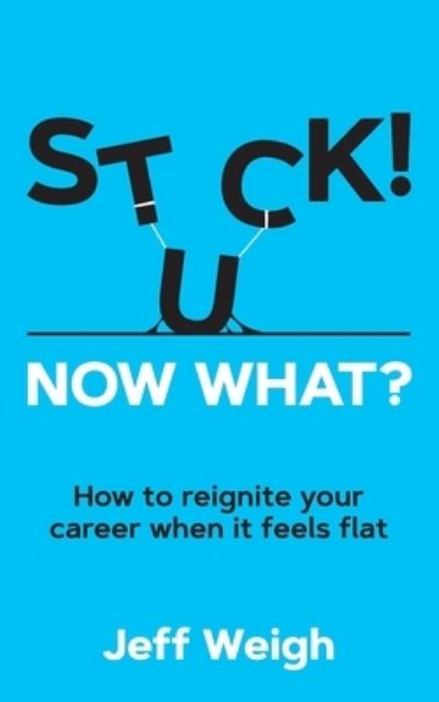 Cover for Jeff Weigh · Stuck! Now What? (Paperback Book) (2021)