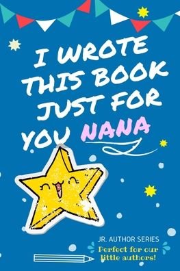 Cover for The Life Graduate Publishing Group · I Wrote This Book Just For You Nana! (Paperback Book) (2020)