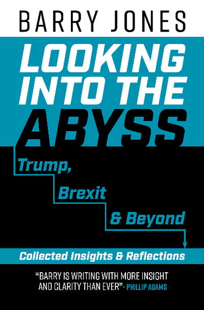 Looking into the Abyss: Trump, Australia and Beyond - Barry Jones - Książki - Wilkinson Publishing - 9781925642339 - 15 stycznia 2018