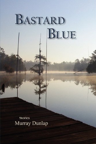 Cover for Murray Dunlap · Bastard Blue (Pocketbok) (2011)