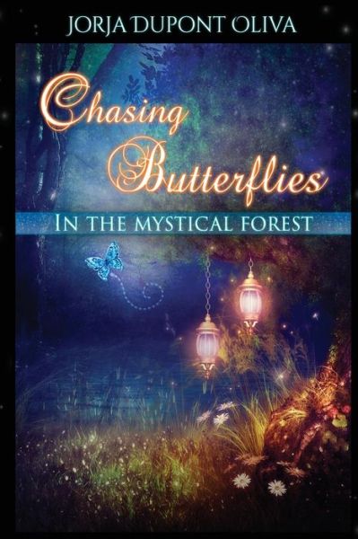 Cover for Jorja Dupont-oliva · Chasing Butterflies in the Mystical Forest (Paperback Book) (2014)