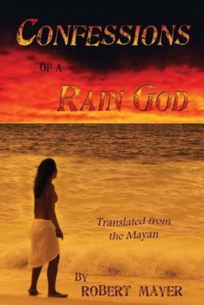 Cover for Robert Mayer · Confessions of a Rain God (Paperback Book) (2012)