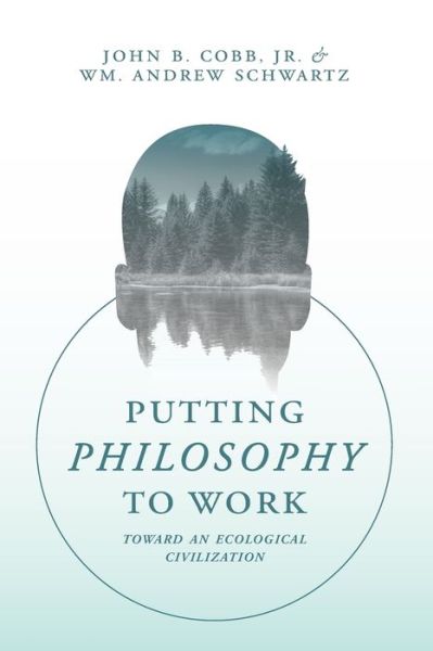 Cover for John B Cobb Jr · Putting Philosophy to Work (Paperback Book) (2018)