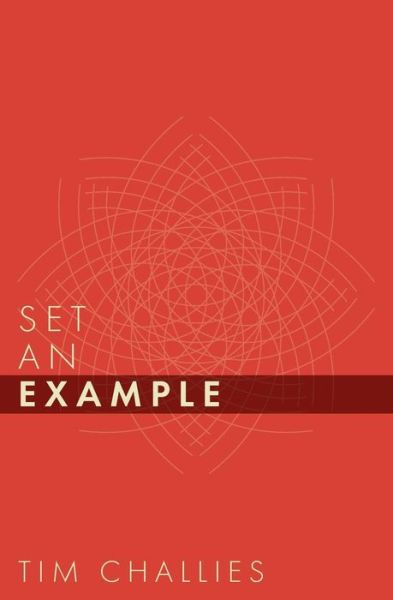 Cover for Tim Challies · Set an Example - Cruciform Quick (Pocketbok) (2017)