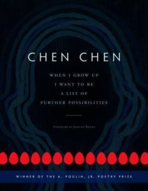 Cover for Chen Chen · When I Grow Up I Want to Be a List of Further Possibilities - A. Poulin, Jr. New Poets of America (Paperback Book) [Unabridged edition] (2017)