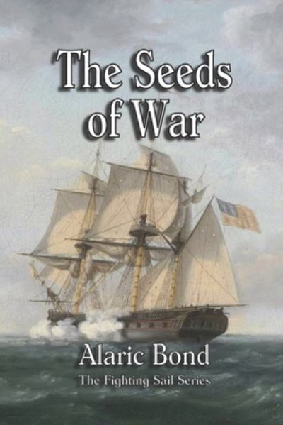 Cover for Alaric Bond · Seeds of War (Book) (2021)