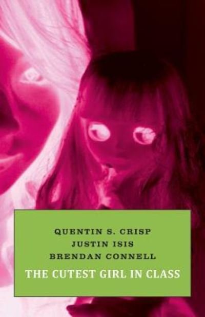The Cutest Girl in Class - Quentin S Crisp - Books - Snuggly Books - 9781943813339 - April 24, 2017