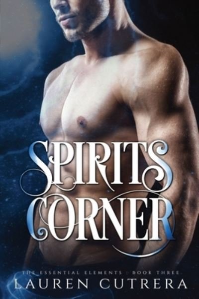 Cover for Lauren Cutrera · Spirits Corner: The Essential Elements, Book 3 (Paperback Book) (2021)