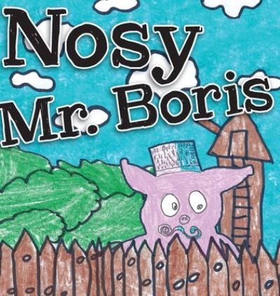 Cover for Contributing Authors · Nosy Mr. Borris (Hardcover Book) (2020)