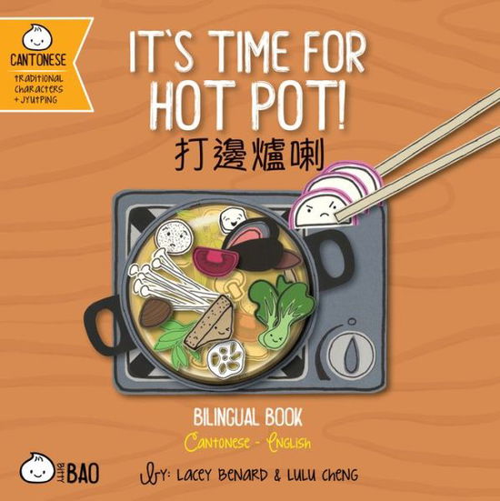 It's Time for Hot Pot - Cantonese - Bitty Bao - Lacey Benard - Books - Lil Libros - 9781958833339 - October 4, 2024