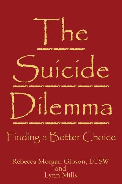 Cover for Rebecca Morgan Gibson LCSW · The Suicide Dilemma (Paperback Book) (2018)