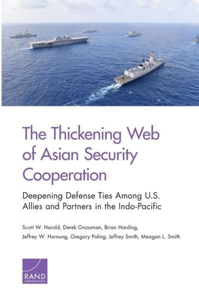Cover for Scott W Harold · The Thickening Web of Asian Security Cooperation: Deepening Defense Ties Among U.S. Allies and Partners in the Indo-Pacific (Paperback Bog) (2019)
