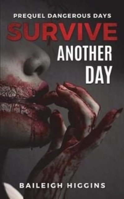 Cover for Baileigh Higgins · Survive Another Day (Paperback Bog) (2018)