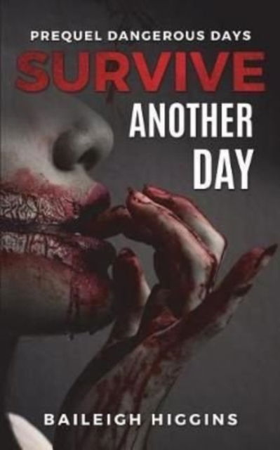 Cover for Baileigh Higgins · Survive Another Day (Paperback Book) (2018)