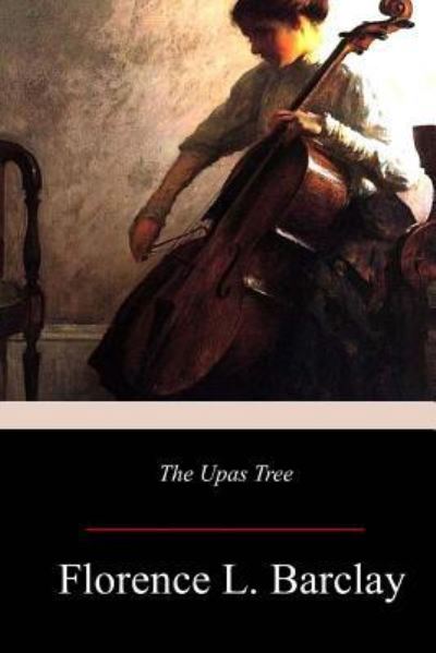 Cover for Florence L Barclay · The Upas Tree (Pocketbok) (2017)