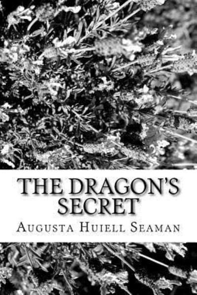 Cover for Augusta Huiell Seaman · The Dragon's Secret (Paperback Book) (2017)
