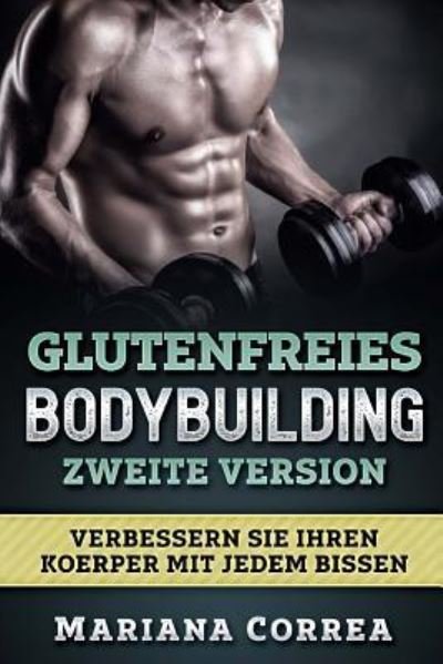 Cover for Mariana Correa · Glutenfreies Bodybuilding Zweite Version (Pocketbok) (2018)