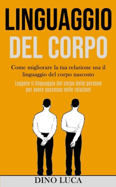 Cover for Dino Luca · Linguaggio Del Corpo (Taschenbuch) (2020)