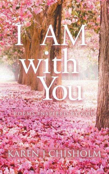 Cover for Karen J Chisholm · I AM with You (Hardcover Book) (2022)