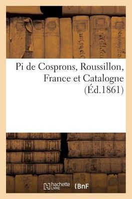 Cover for Sans Auteur · Pi de Cosprons, Roussillon, France Et Catalogne (Paperback Book) (2016)
