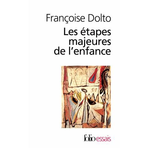 Cover for Francoise Dolto · Les Etapes majeures de l'enfance (Hardcover Book) [French edition] (1998)