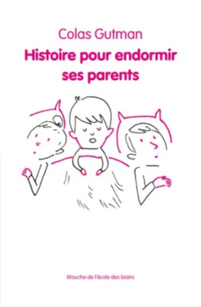 Cover for Colas Gutman · Histoire pour endormir ses parents (Paperback Book) (2014)