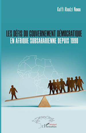 Cover for Koffi Ahadzi Nonou · Les défis du gouvernement démocratique en Afrique subsaharienne depuis 1990 (Paperback Book) (2022)