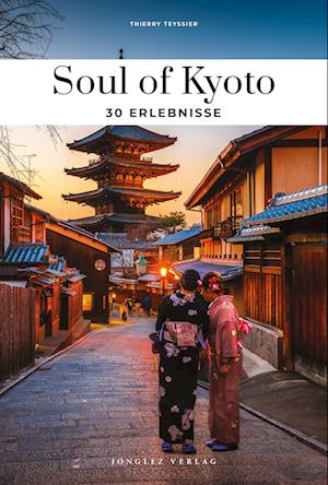 Soul of Kyoto - Thierry Teyssier - Książki - Jonglez Verlag - 9782361957339 - 1 czerwca 2024