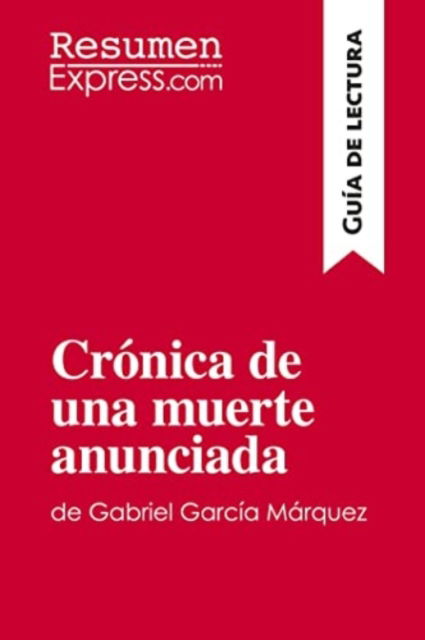 Cover for ResumenExpress · Crónica de una muerte anunciada de Gabriel García Márquez (Guía de lectura) (Paperback Book) (2016)